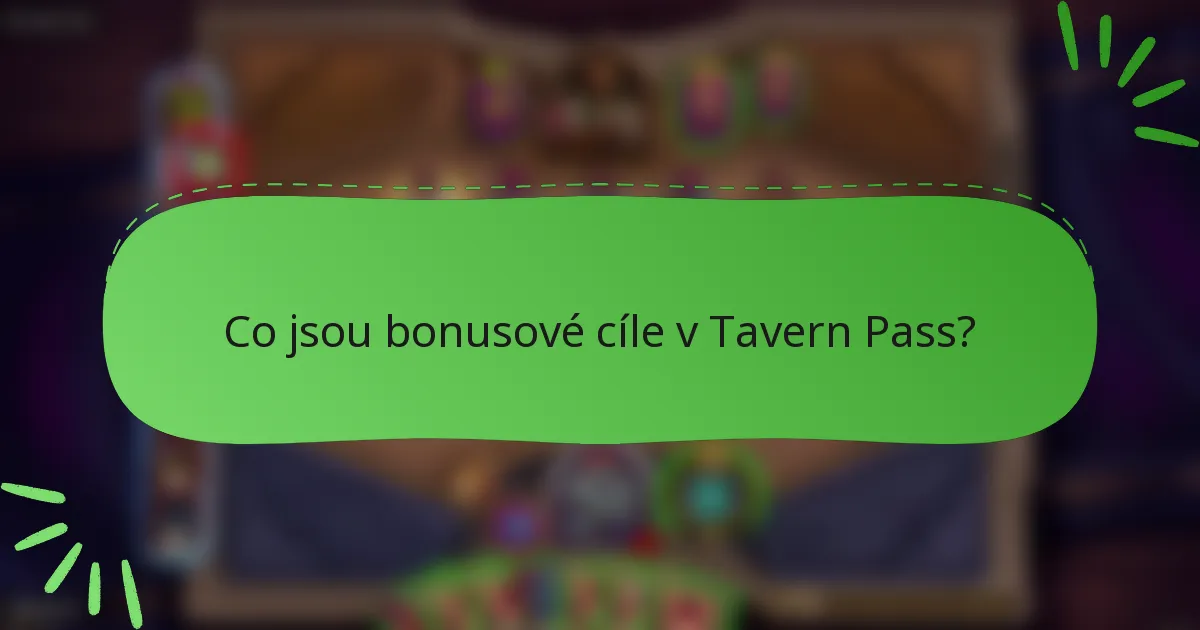 Co jsou bonusové cíle v Tavern Pass?