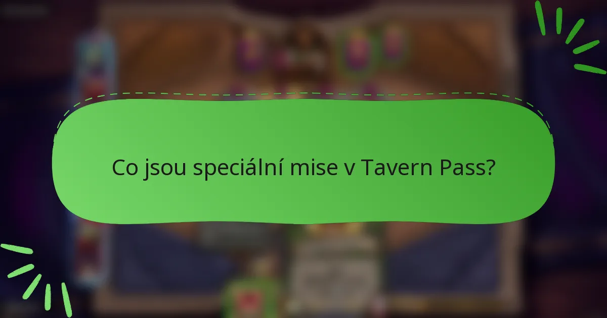 Co jsou speciální mise v Tavern Pass?