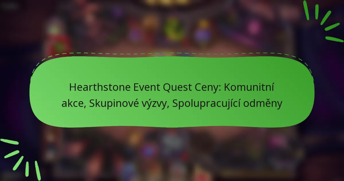 Hearthstone Event Quest Ceny: Komunitní akce, Skupinové výzvy, Spolupracující odměny