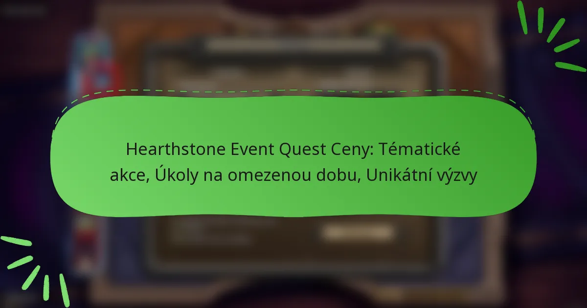 Hearthstone Event Quest Ceny: Tématické akce, Úkoly na omezenou dobu, Unikátní výzvy