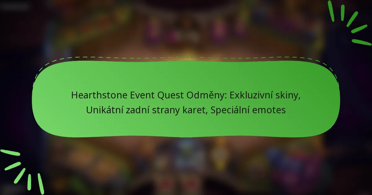 Hearthstone Event Quest Odměny: Exkluzivní skiny, Unikátní zadní strany karet, Speciální emotes