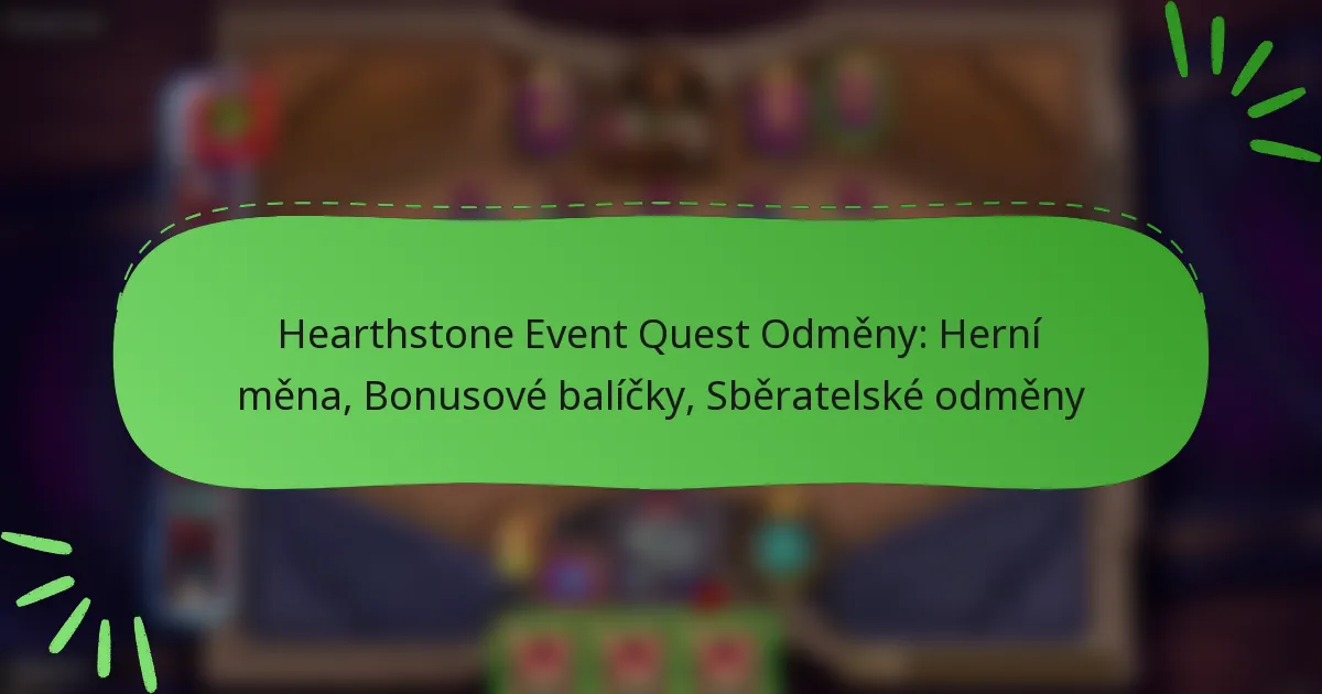 Hearthstone Event Quest Odměny: Herní měna, Bonusové balíčky, Sběratelské odměny