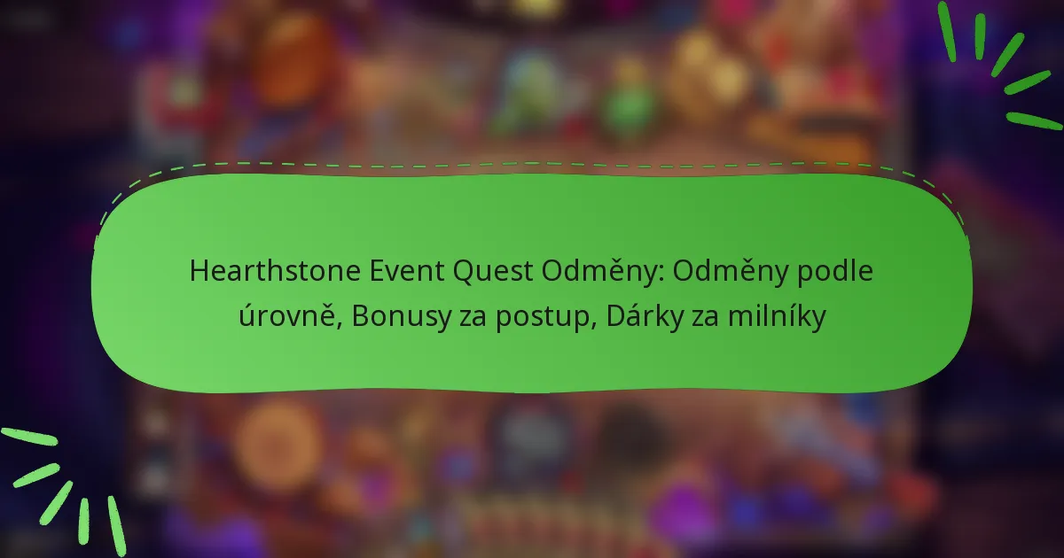 Hearthstone Event Quest Odměny: Odměny podle úrovně, Bonusy za postup, Dárky za milníky
