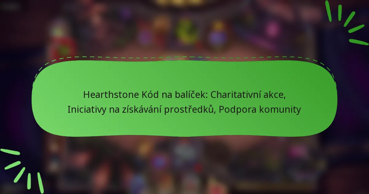 Hearthstone Kód na balíček: Charitativní akce, Iniciativy na získávání prostředků, Podpora komunity