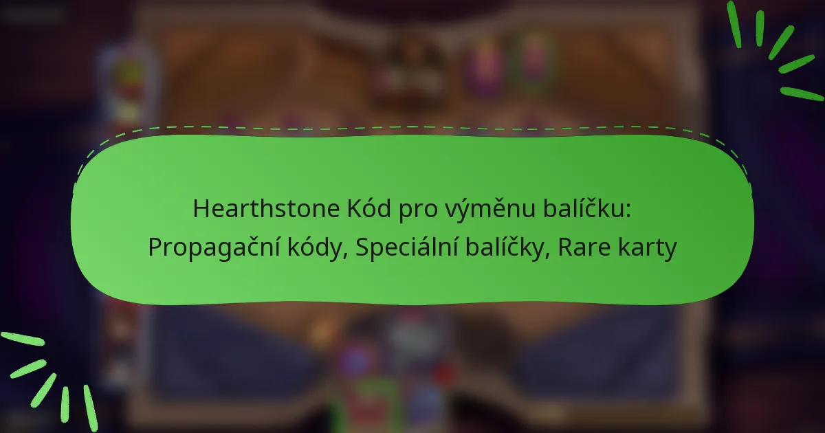 Hearthstone Kód pro výměnu balíčku: Propagační kódy, Speciální balíčky, Rare karty