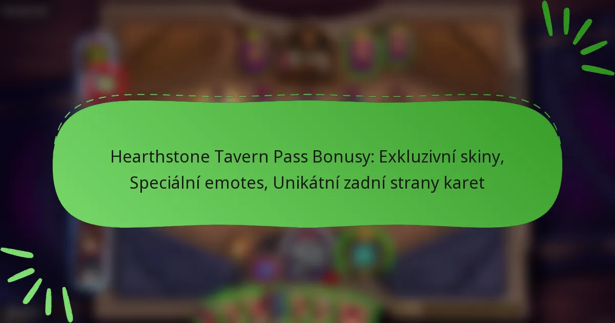 Hearthstone Tavern Pass Bonusy: Exkluzivní skiny, Speciální emotes, Unikátní zadní strany karet