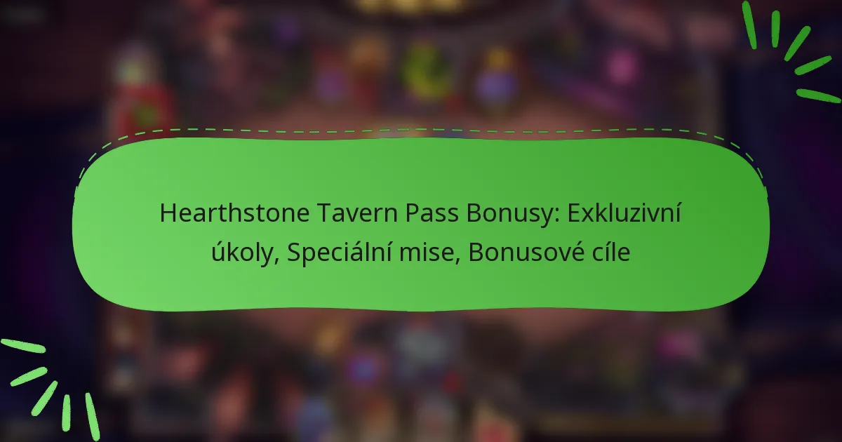Hearthstone Tavern Pass Bonusy: Exkluzivní úkoly, Speciální mise, Bonusové cíle