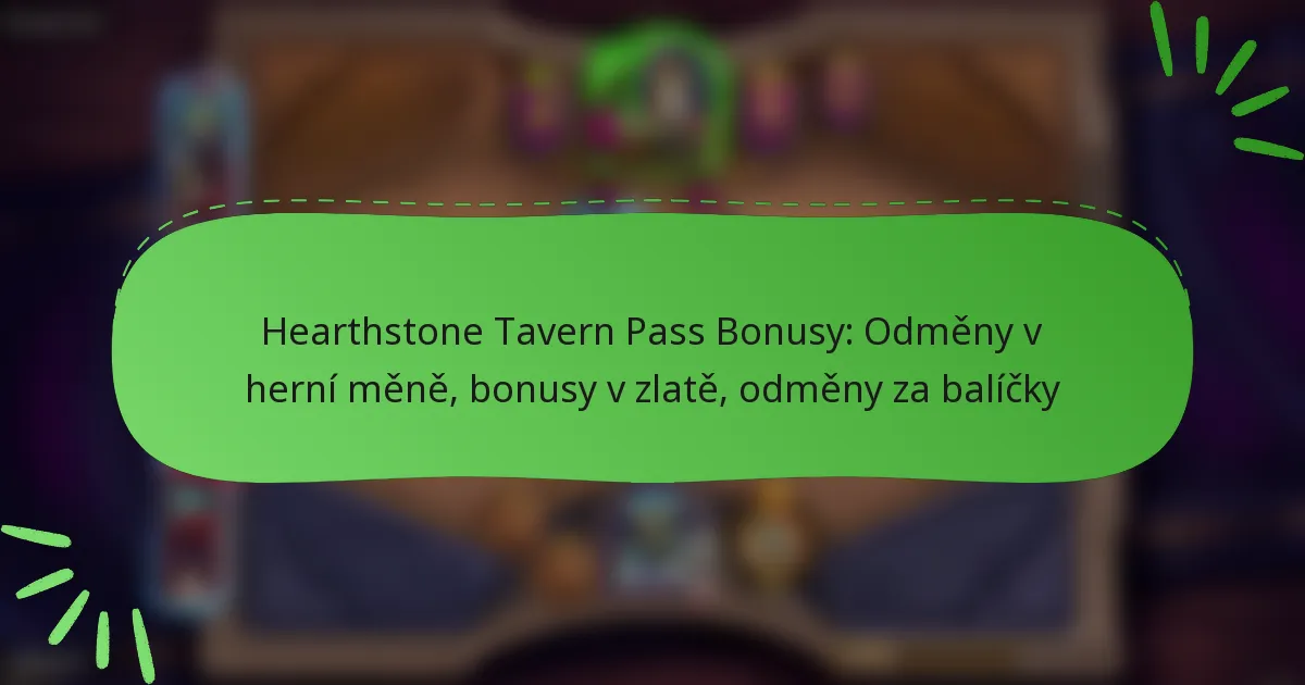 Hearthstone Tavern Pass Bonusy: Odměny v herní měně, bonusy v zlatě, odměny za balíčky
