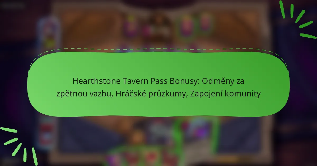 Hearthstone Tavern Pass Bonusy: Odměny za zpětnou vazbu, Hráčské průzkumy, Zapojení komunity