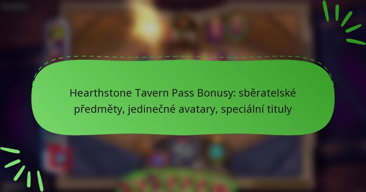 Hearthstone Tavern Pass Bonusy: sběratelské předměty, jedinečné avatary, speciální tituly