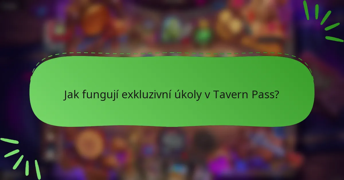 Jak fungují exkluzivní úkoly v Tavern Pass?
