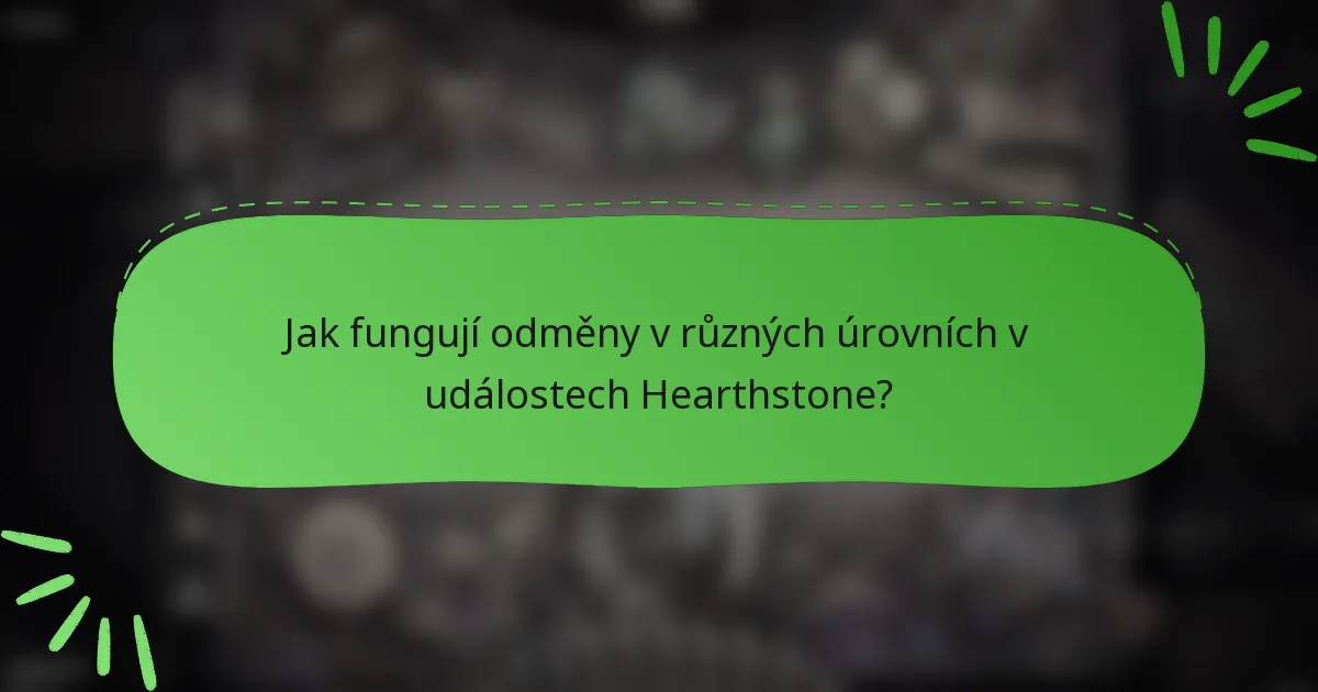 Jak fungují odměny v různých úrovních v událostech Hearthstone?