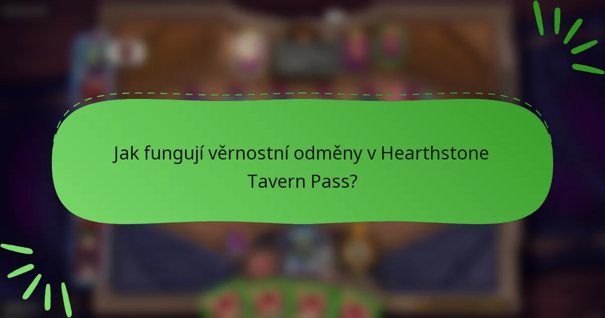 Jak fungují věrnostní odměny v Hearthstone Tavern Pass?