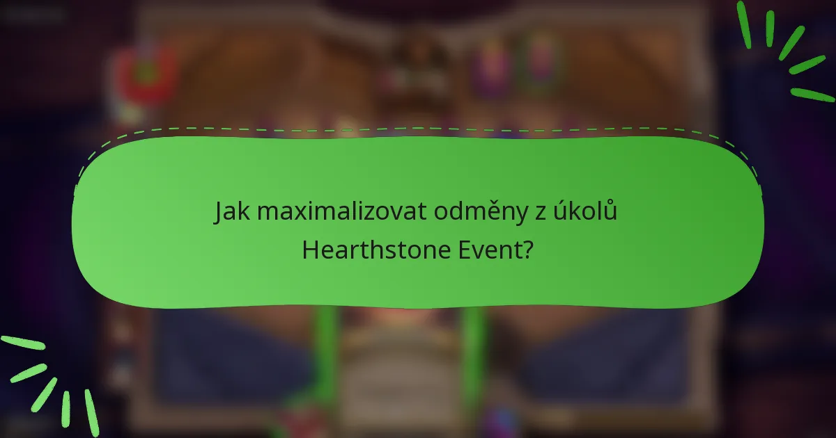 Jak maximalizovat odměny z úkolů Hearthstone Event?