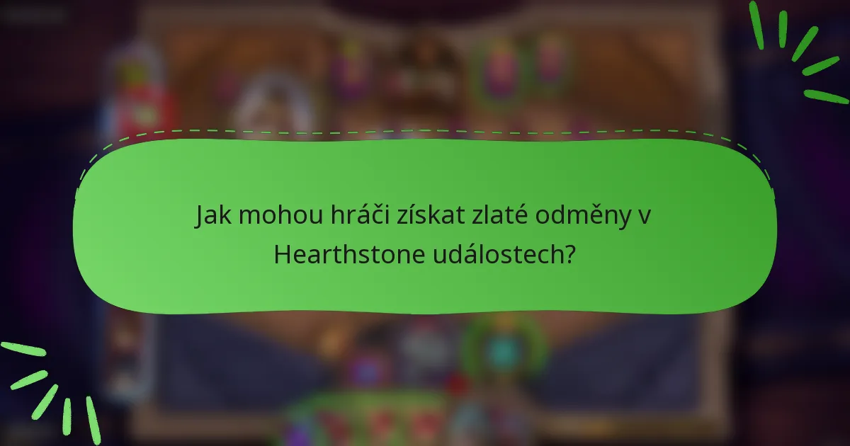 Jak mohou hráči získat zlaté odměny v Hearthstone událostech?