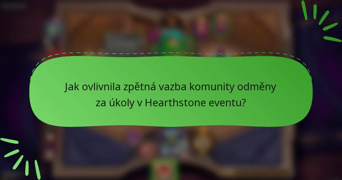 Jak ovlivnila zpětná vazba komunity odměny za úkoly v Hearthstone eventu?
