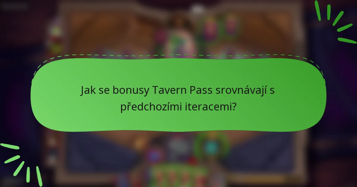 Jak se bonusy Tavern Pass srovnávají s předchozími iteracemi?