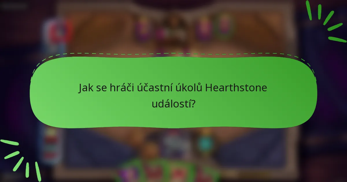 Jak se hráči účastní úkolů Hearthstone událostí?