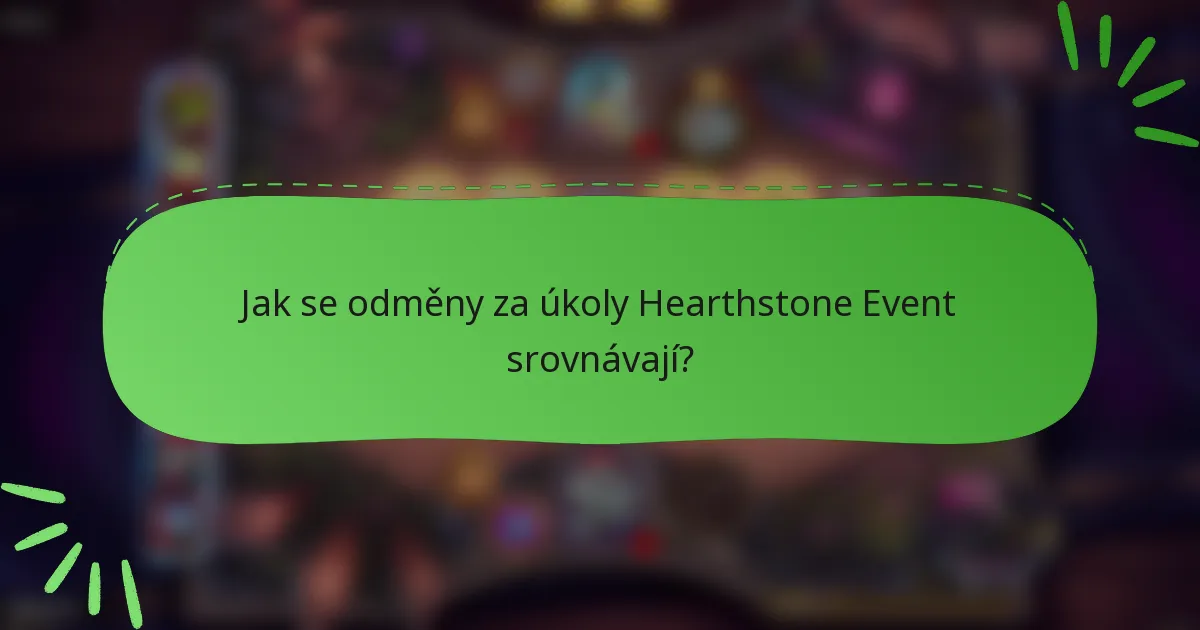Jak se odměny za úkoly Hearthstone Event srovnávají?