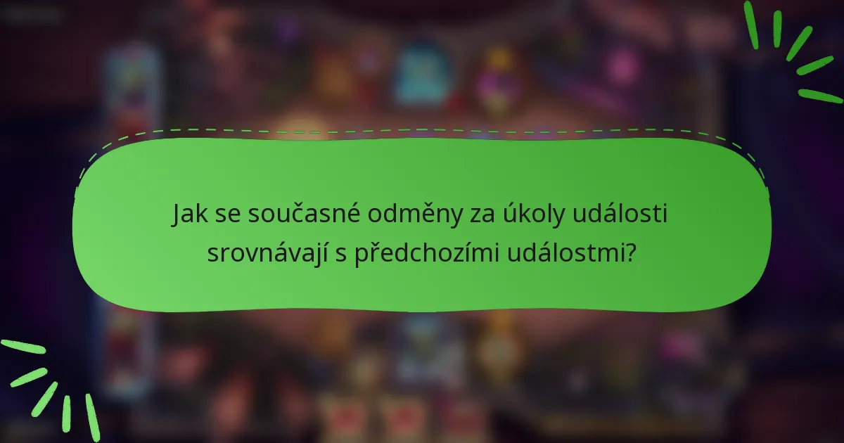 Jak se současné odměny za úkoly události srovnávají s předchozími událostmi?