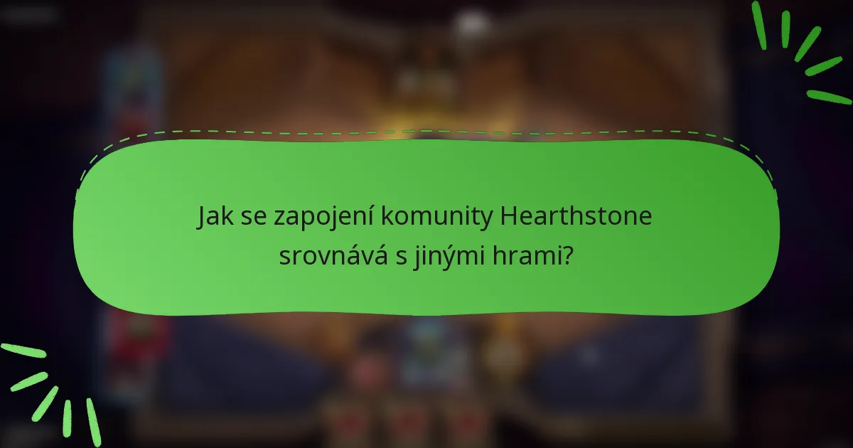 Jak se zapojení komunity Hearthstone srovnává s jinými hrami?