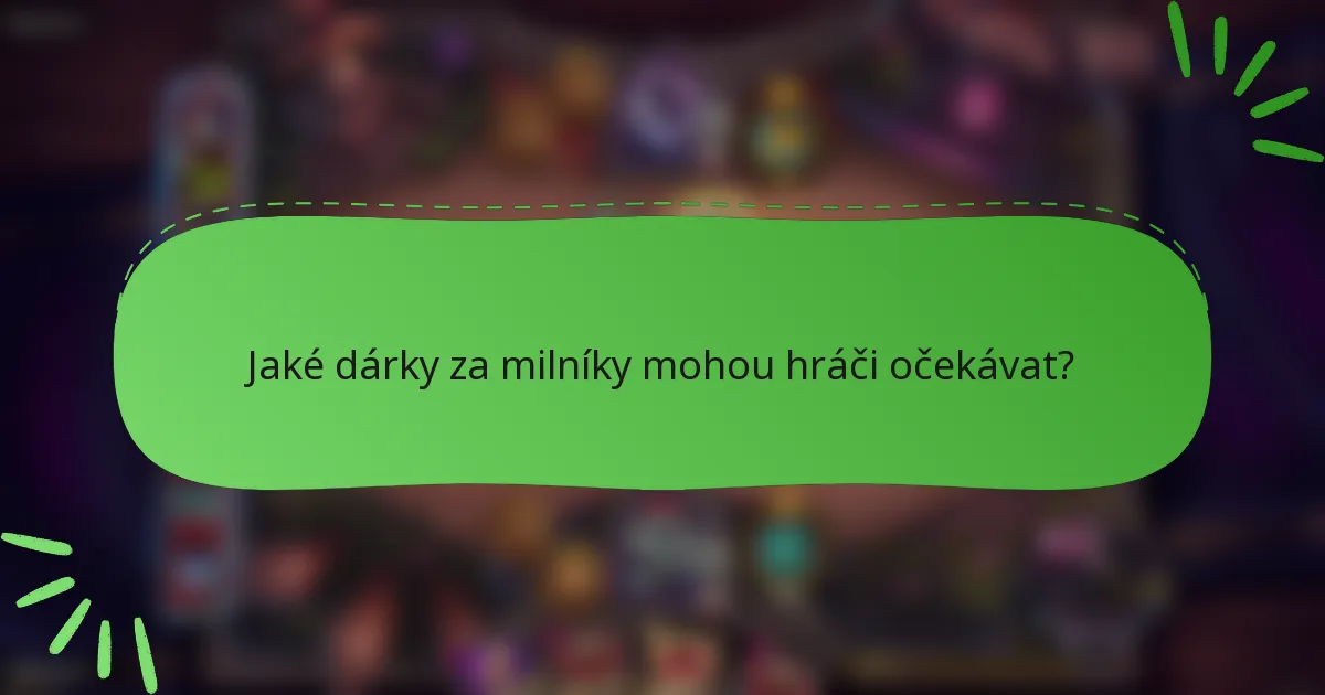 Jaké dárky za milníky mohou hráči očekávat?