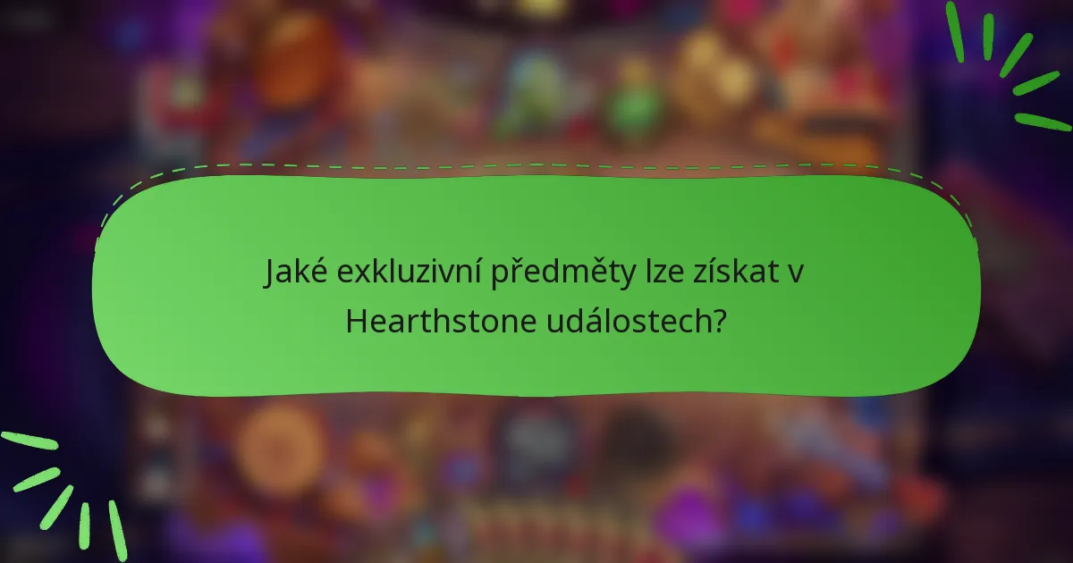 Jaké exkluzivní předměty lze získat v Hearthstone událostech?