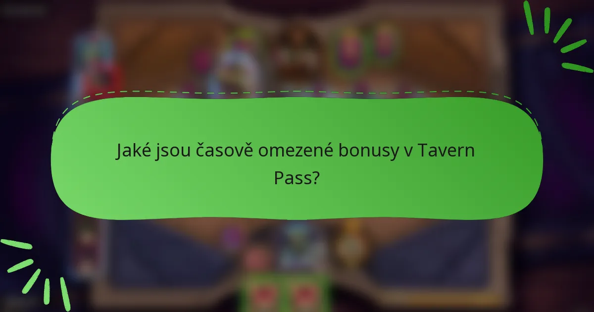 Jaké jsou časově omezené bonusy v Tavern Pass?