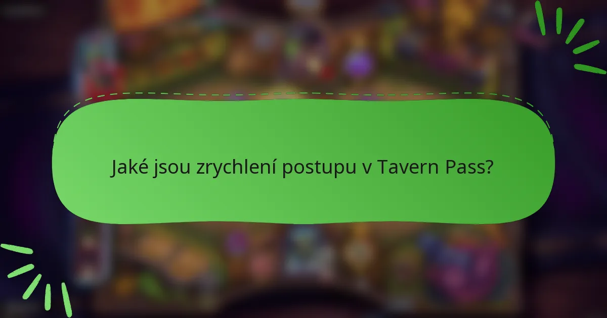 Jaké jsou zrychlení postupu v Tavern Pass?