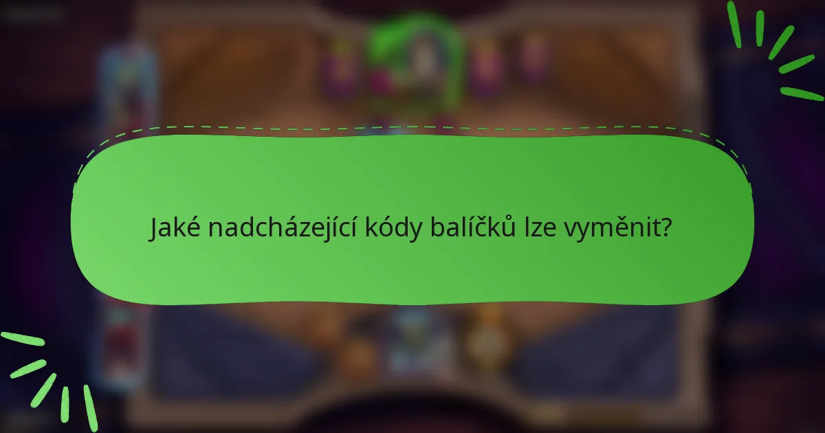 Jaké nadcházející kódy balíčků lze vyměnit?