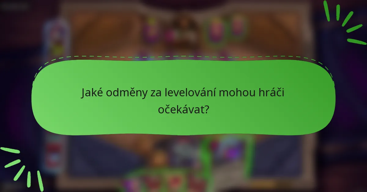 Jaké odměny za levelování mohou hráči očekávat?