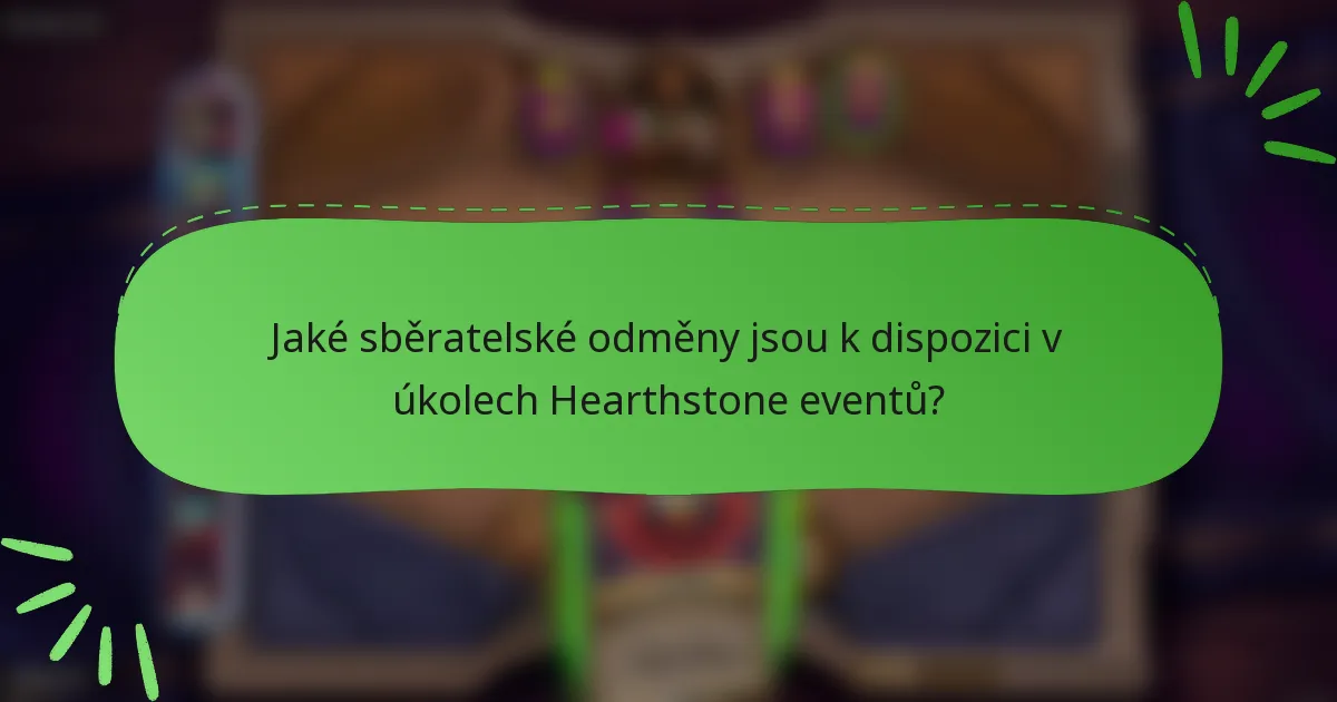 Jaké sběratelské odměny jsou k dispozici v úkolech Hearthstone eventů?