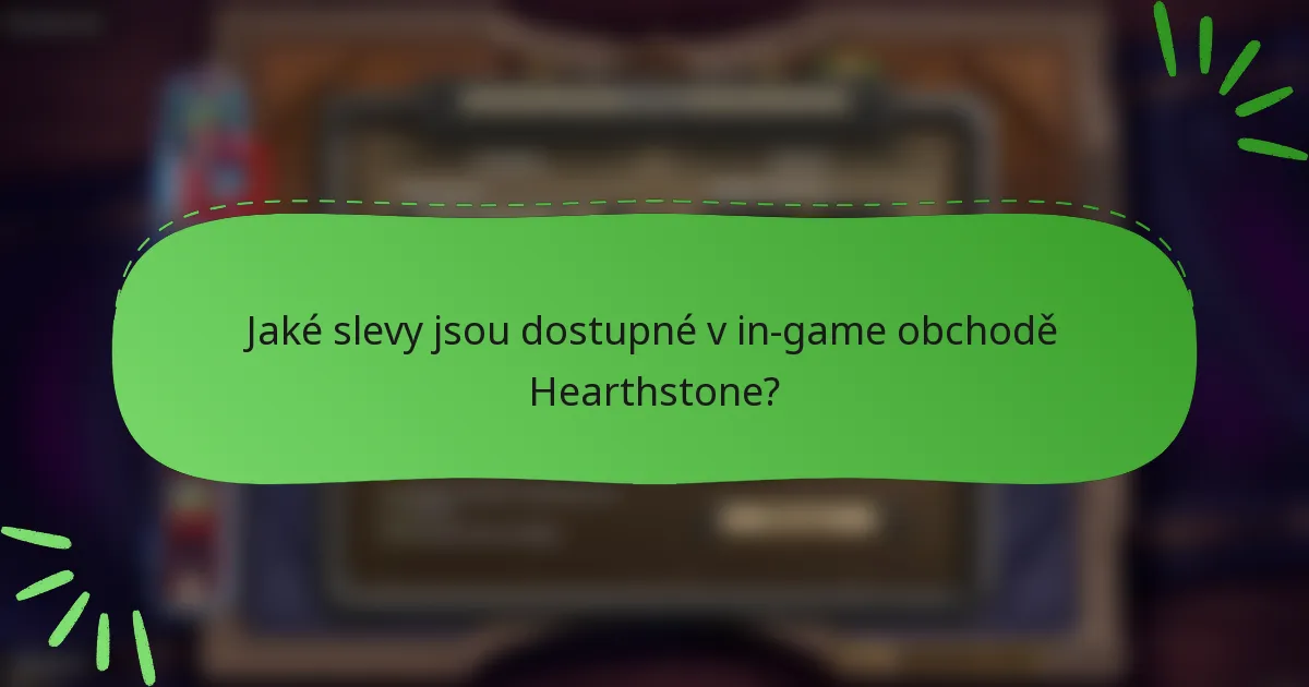 Jaké slevy jsou dostupné v in-game obchodě Hearthstone?