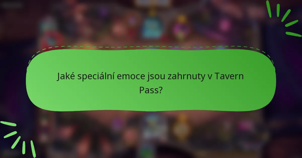 Jaké speciální emoce jsou zahrnuty v Tavern Pass?