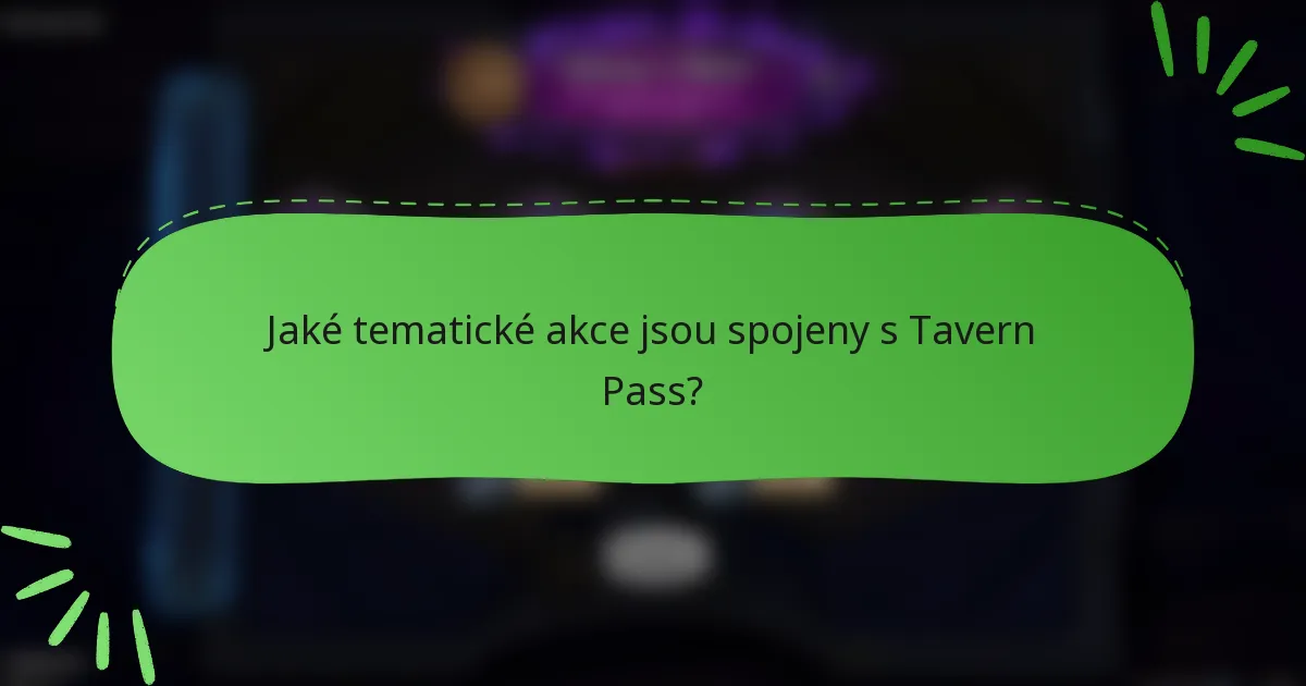 Jaké tematické akce jsou spojeny s Tavern Pass?