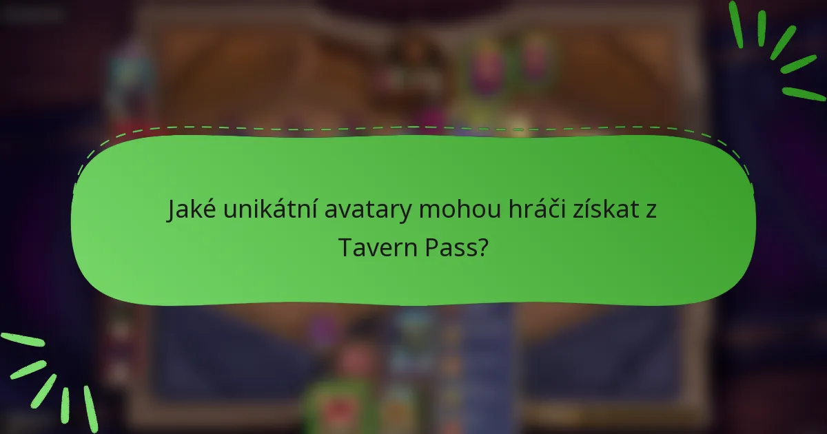Jaké unikátní avatary mohou hráči získat z Tavern Pass?