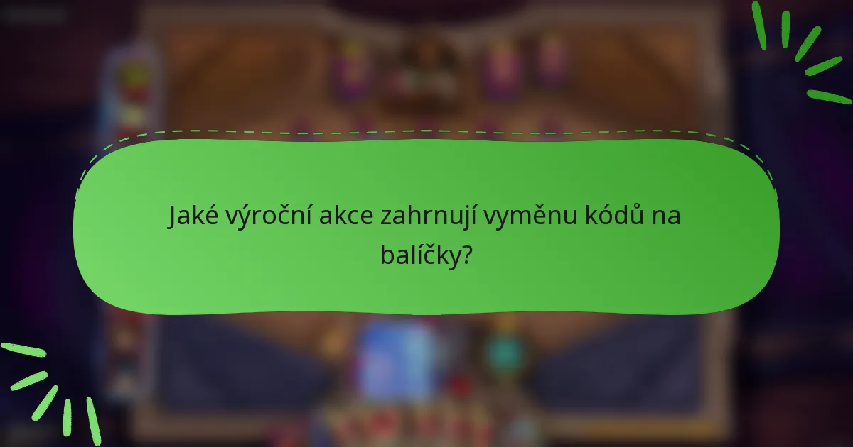 Jaké výroční akce zahrnují vyměnu kódů na balíčky?