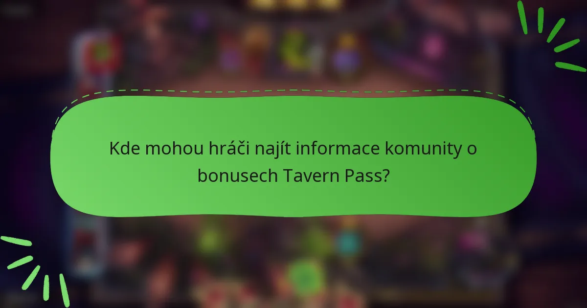 Kde mohou hráči najít informace komunity o bonusech Tavern Pass?