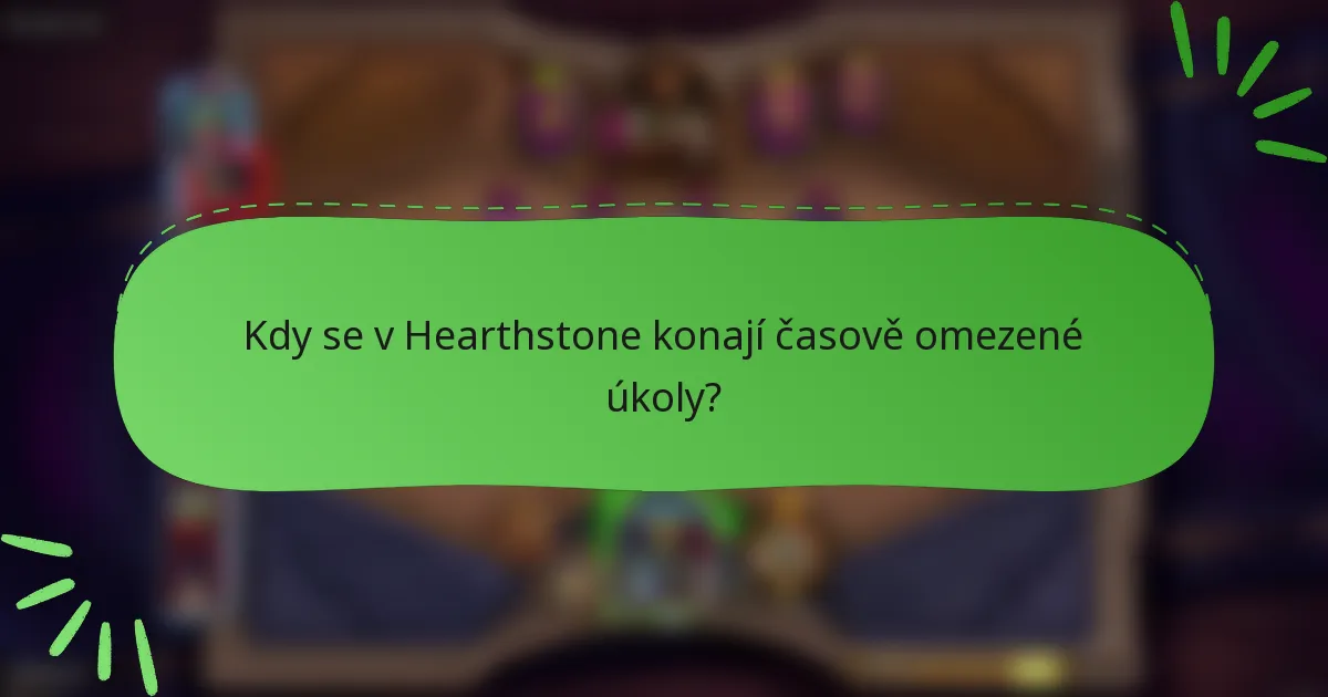 Kdy se v Hearthstone konají časově omezené úkoly?