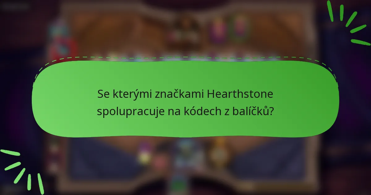 Se kterými značkami Hearthstone spolupracuje na kódech z balíčků?